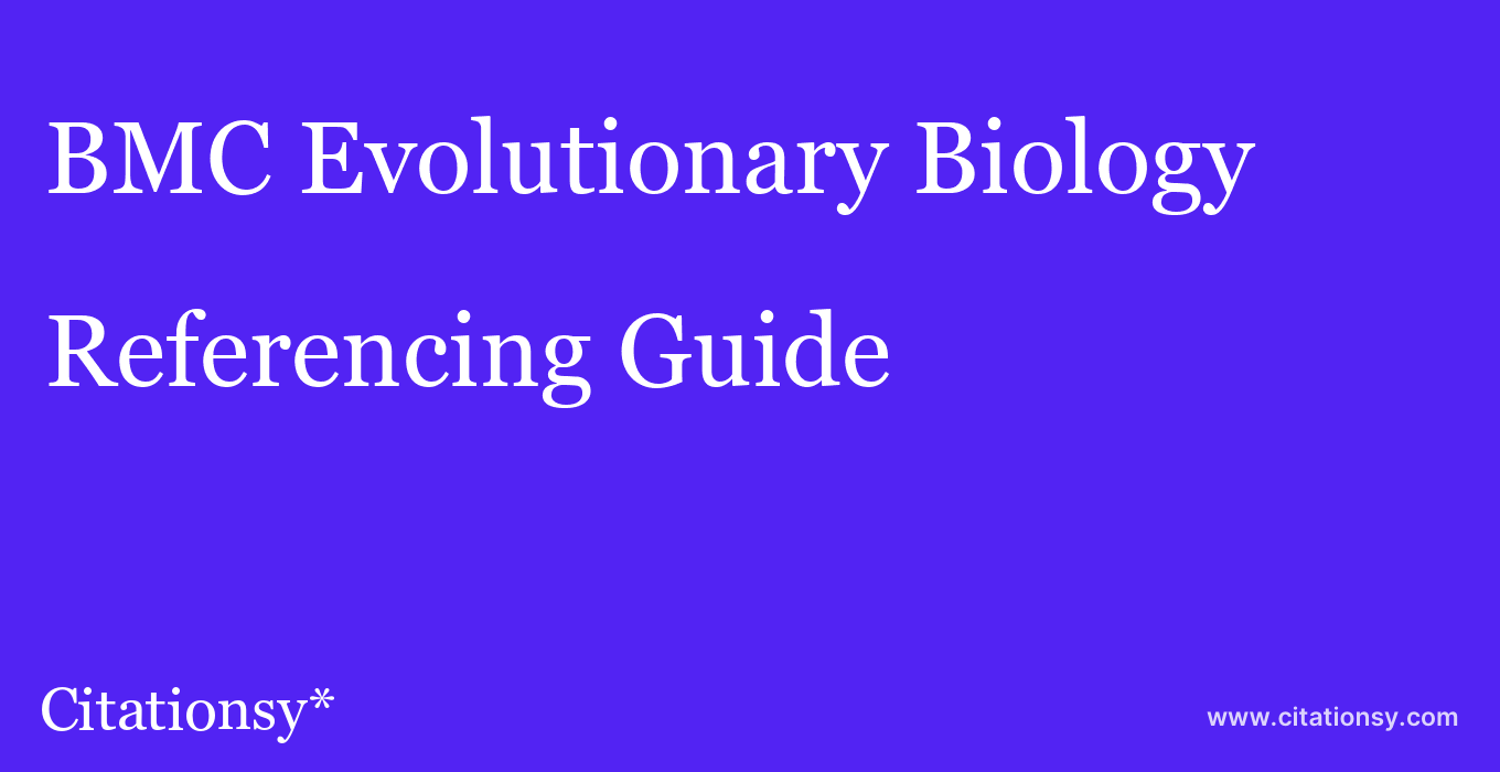 cite BMC Evolutionary Biology  — Referencing Guide